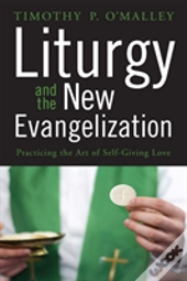 Liturgy And The New Evangelization