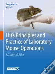 Liu'S Principles And Practice Of Laboratory Mouse Operations