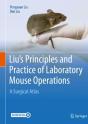 Liu'S Principles And Practice Of Laboratory Mouse Operations - Preview