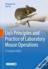 Liu'S Principles And Practice Of Laboratory Mouse Operations