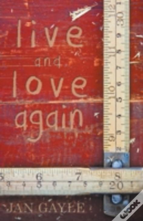 Live And Love Again