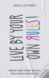 Live By Your Own Rules!