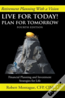 Live For Today! Plan For Tomorrow