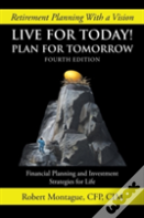 Live For Today! Plan For Tomorrow