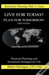 Live For Today! Plan For Tomorrow