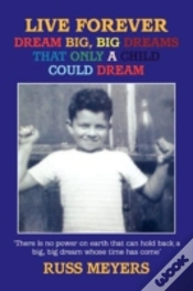 Capa do artigo Live Forever Dream Big, Big Dreams That Only A Child Could Dream