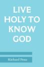 Live Holy To Know God - Preview