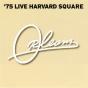 Live in Harvard Square '75 - CD - Preview