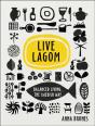 Live Lagom: Balanced Living, The Swedish Way - Preview