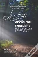 Live Light Above The Negativity