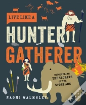 Live Like A Hunter Gatherer