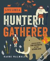 Live Like A Hunter Gatherer