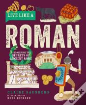 Live Like A Roman