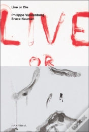 Capa do artigo Live Or Die: Philippe Vandenberg And Bruce Nauman