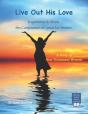 Live Out His Love: Experience   Share Th - Preview