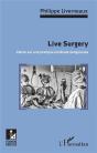 Live Surgery ; Alerte Sur Une Pratique Médicale Dangereuse - Preview