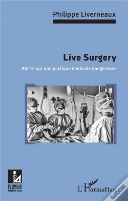 Capa do artigo Live Surgery ; Alerte Sur Une Pratique Médicale Dangereuse