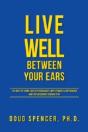 Live Well Between Your Ears - 110 Ways T - Preview