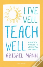 Capa do artigo Live Well, Teach Well: A Practical Approach To Wellbeing That Works