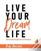 Live Your Dream Life