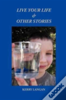 Live Your Life & Other Stories