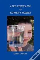 Live Your Life & Other Stories