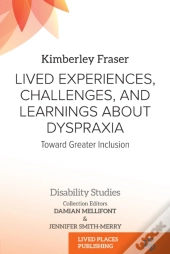 Lived Experiences, Challenges, And Learnings About Dyspraxia