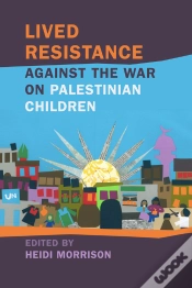 Capa do artigo Lived Resistance Against The War On Palestinian Children