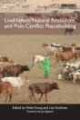 Livelihoods, Natural Resources, And Post-Conflict Peacebuilding - Preview