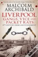 Liverpool: Gangs, Vice And Packet Rats
