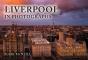 Liverpool In Photographs - Preview