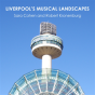 Liverpool'S Musical Landscapes - Preview