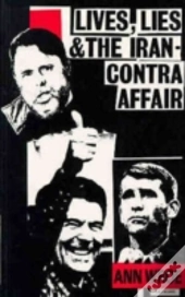 Lives, Lies And The Iran-Contra Affair