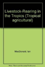 Livestock-Rearing In The Tropics - Preview