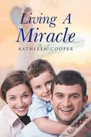Living A Miracle