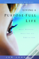 Living A Purpose-Full Life