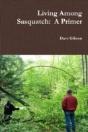 Living Among Sasquatch: A Primer - Preview