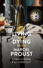 Living And Dying With Marcel Proust - Preview