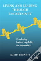 Living And Leading Through Uncertainty