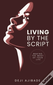 Living By The Script: Making The Most Of