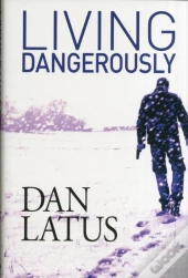 Living Dangerously