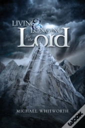 Living & Longing For The Lord