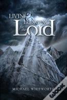 Living & Longing For The Lord
