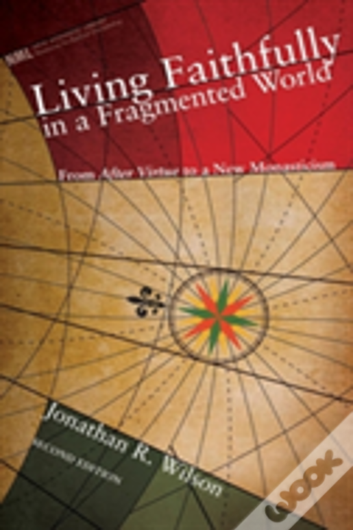 Living Faithfully In A Fragmented World, Second Edition
