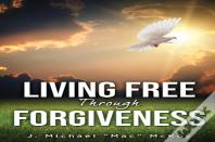 Living Free Through Forgiveness