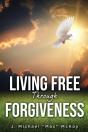 Living Free Through Forgiveness - Preview