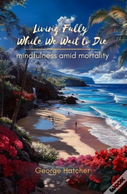 Capa do artigo Living Fully While We Wait To Die
