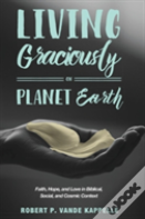 Living Graciously On Planet Earth