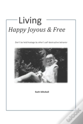 Living Happy, Joyous And Free