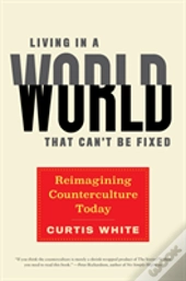 Living In A World That Can'T Be Fixed